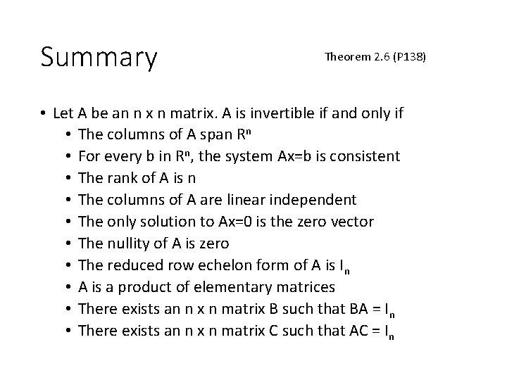 Summary Theorem 2. 6 (P 138) • Let A be an n x n