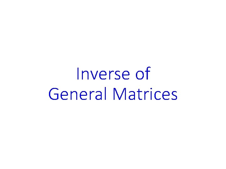 Inverse of General Matrices 