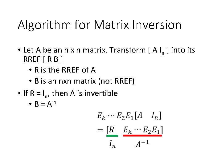 Algorithm for Matrix Inversion • Let A be an n x n matrix. Transform