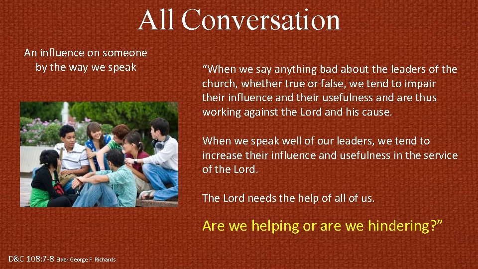 All Conversation An influence on someone by the way we speak “When we say