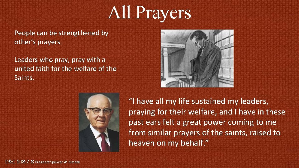 All Prayers People can be strengthened by other’s prayers. Leaders who pray, pray with