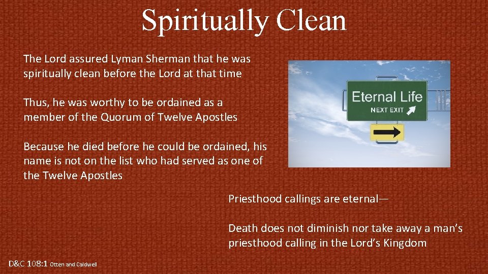 Spiritually Clean The Lord assured Lyman Sherman that he was spiritually clean before the