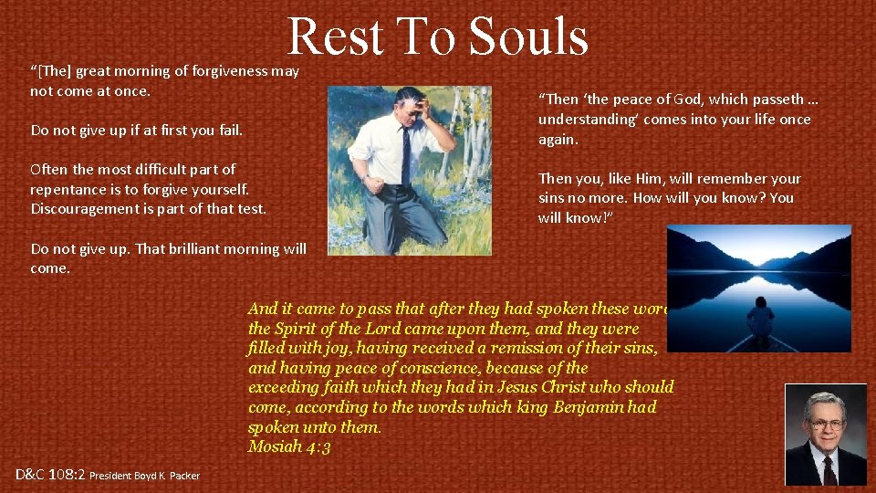Rest To Souls “[The] great morning of forgiveness may not come at once. Do
