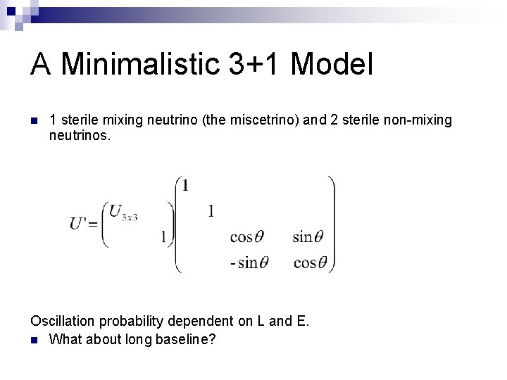 A Minimalistic 3+1 Model n 1 sterile mixing neutrino (the miscetrino) and 2 sterile