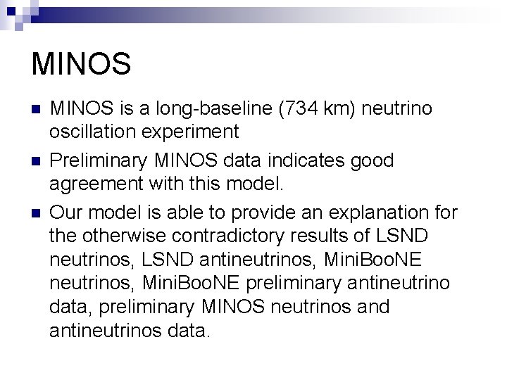 MINOS n n n MINOS is a long-baseline (734 km) neutrino oscillation experiment Preliminary