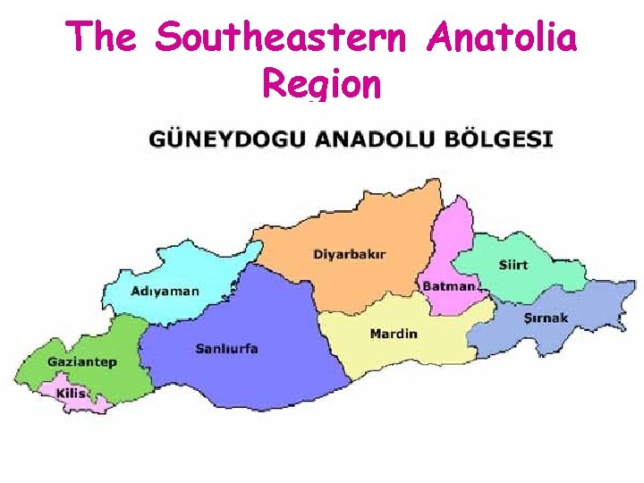The Southeastern Anatolia Region 