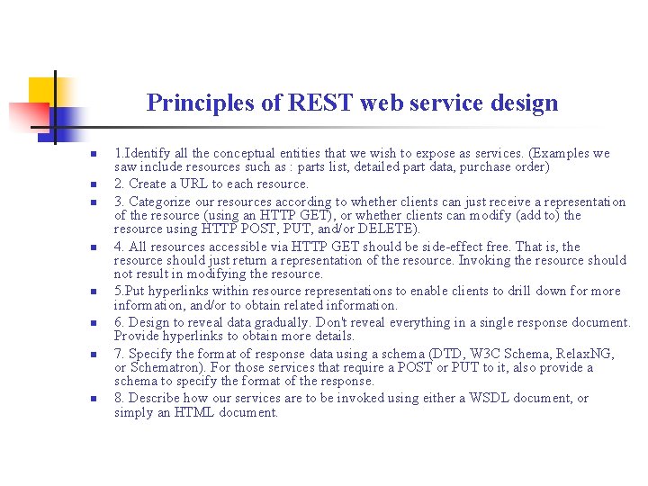 Principles of REST web service design n n n n 1. Identify all the