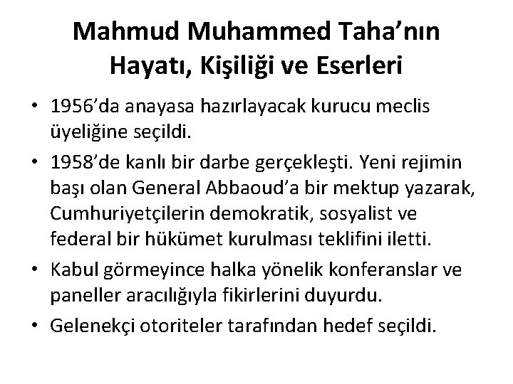 Mahmud Muhammed Taha’nın Hayatı, Kişiliği ve Eserleri • 1956’da anayasa hazırlayacak kurucu meclis üyeliğine Mahmud Muhammed Taha’nın Hayatı, Kişiliği ve Eserleri • 1956’da anayasa hazırlayacak kurucu meclis üyeliğine