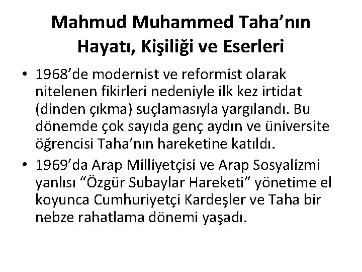 Mahmud Muhammed Taha’nın Hayatı, Kişiliği ve Eserleri • 1968’de modernist ve reformist olarak nitelenen Mahmud Muhammed Taha’nın Hayatı, Kişiliği ve Eserleri • 1968’de modernist ve reformist olarak nitelenen