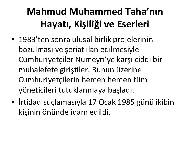 Mahmud Muhammed Taha’nın Hayatı, Kişiliği ve Eserleri • 1983’ten sonra ulusal birlik projelerinin bozulması Mahmud Muhammed Taha’nın Hayatı, Kişiliği ve Eserleri • 1983’ten sonra ulusal birlik projelerinin bozulması