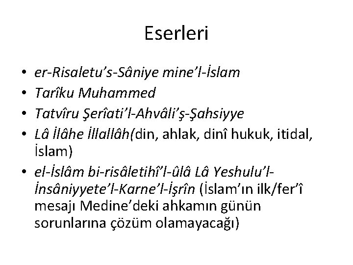 Eserleri er-Risaletu’s-Sâniye mine’l-İslam Tarîku Muhammed Tatvîru Şerîati’l-Ahvâli’ş-Şahsiyye Lâ İlâhe İllallâh(din, ahlak, dinî hukuk, itidal, Eserleri er-Risaletu’s-Sâniye mine’l-İslam Tarîku Muhammed Tatvîru Şerîati’l-Ahvâli’ş-Şahsiyye Lâ İlâhe İllallâh(din, ahlak, dinî hukuk, itidal,