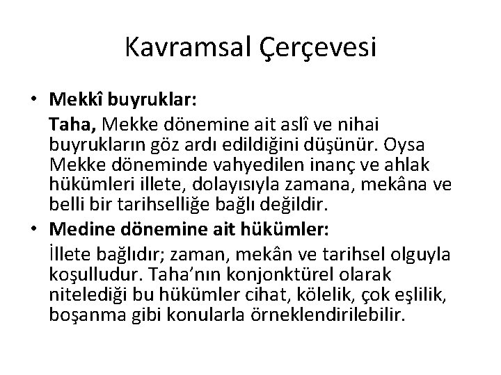 Kavramsal Çerçevesi • Mekkî buyruklar: Taha, Mekke dönemine ait aslî ve nihai buyrukların göz Kavramsal Çerçevesi • Mekkî buyruklar: Taha, Mekke dönemine ait aslî ve nihai buyrukların göz