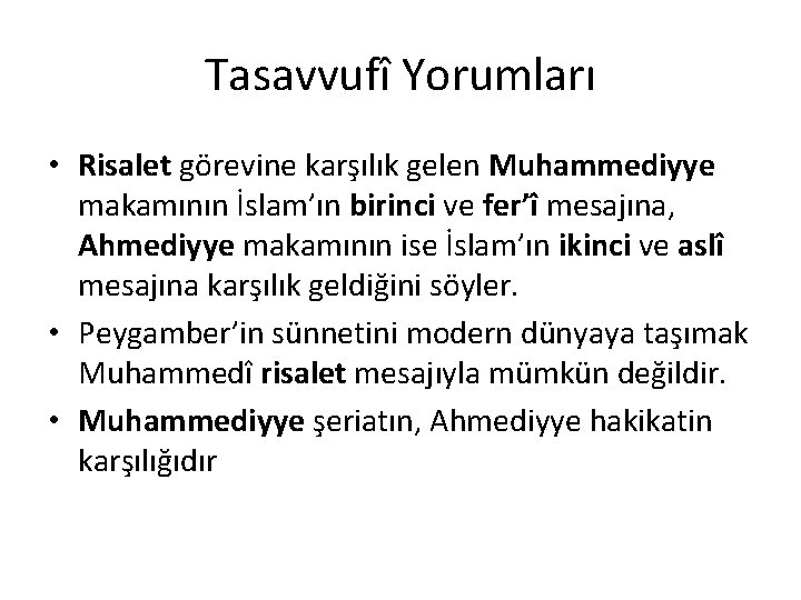 Tasavvufî Yorumları • Risalet görevine karşılık gelen Muhammediyye makamının İslam’ın birinci ve fer’î mesajına, Tasavvufî Yorumları • Risalet görevine karşılık gelen Muhammediyye makamının İslam’ın birinci ve fer’î mesajına,