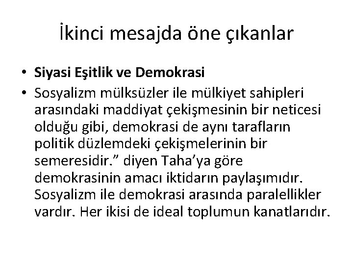 İkinci mesajda öne çıkanlar • Siyasi Eşitlik ve Demokrasi • Sosyalizm mülksüzler ile mülkiyet İkinci mesajda öne çıkanlar • Siyasi Eşitlik ve Demokrasi • Sosyalizm mülksüzler ile mülkiyet