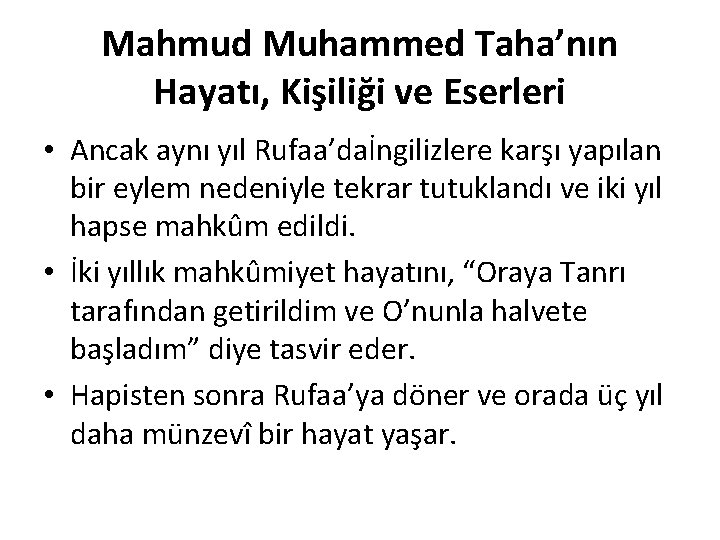 Mahmud Muhammed Taha’nın Hayatı, Kişiliği ve Eserleri • Ancak aynı yıl Rufaa’daİngilizlere karşı yapılan Mahmud Muhammed Taha’nın Hayatı, Kişiliği ve Eserleri • Ancak aynı yıl Rufaa’daİngilizlere karşı yapılan