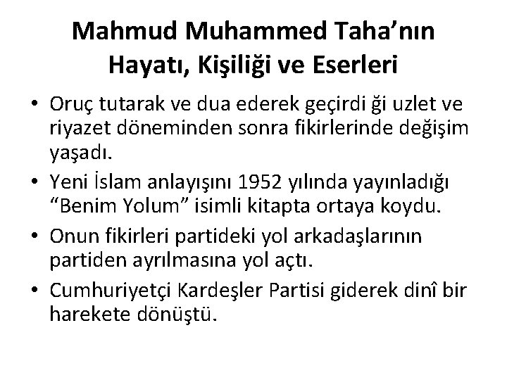 Mahmud Muhammed Taha’nın Hayatı, Kişiliği ve Eserleri • Oruç tutarak ve dua ederek geçirdi Mahmud Muhammed Taha’nın Hayatı, Kişiliği ve Eserleri • Oruç tutarak ve dua ederek geçirdi