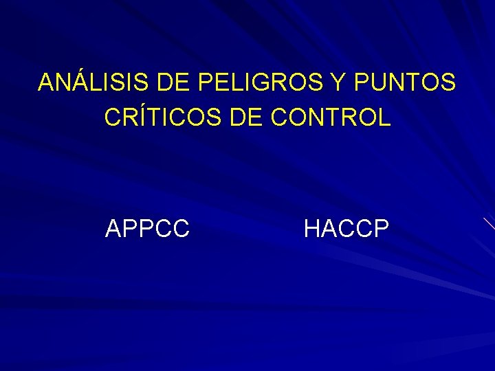 ANÁLISIS DE PELIGROS Y PUNTOS CRÍTICOS DE CONTROL APPCC HACCP 