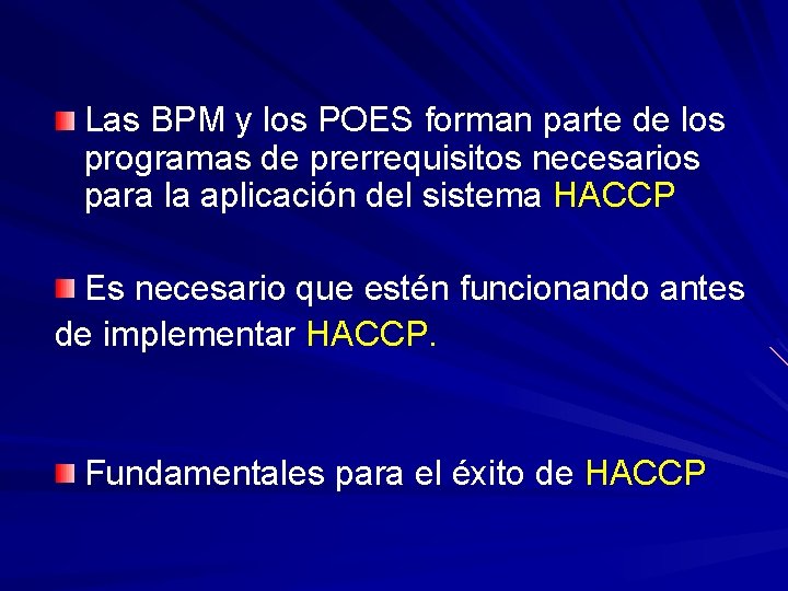 Las BPM y los POES forman parte de los programas de prerrequisitos necesarios para