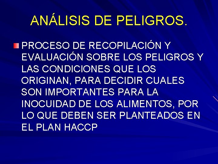 ANÁLISIS DE PELIGROS. PROCESO DE RECOPILACIÓN Y EVALUACIÓN SOBRE LOS PELIGROS Y LAS CONDICIONES