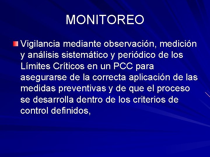 MONITOREO Vigilancia mediante observación, medición y análisis sistemático y periódico de los Límites Críticos