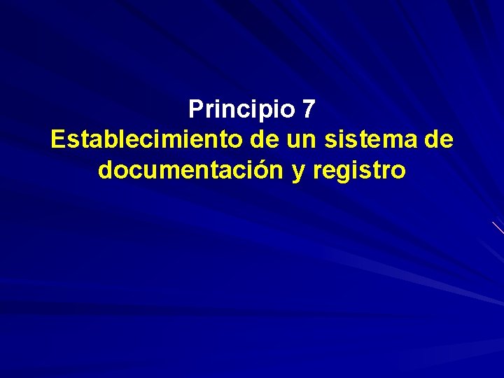 Principio 7 Establecimiento de un sistema de documentación y registro 