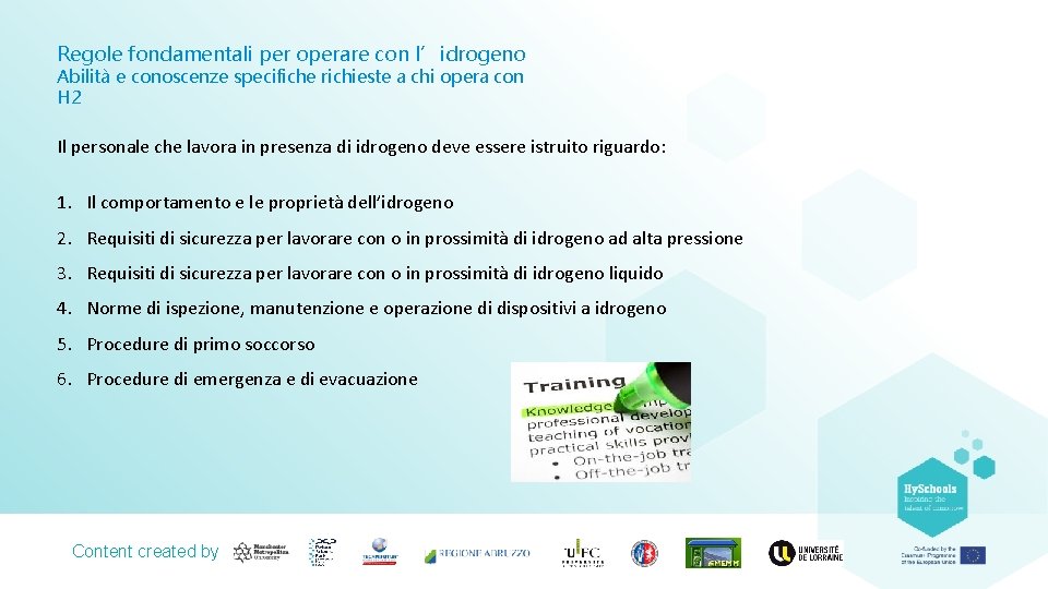 Regole fondamentali per operare con l’idrogeno Abilità e conoscenze specifiche richieste a chi opera