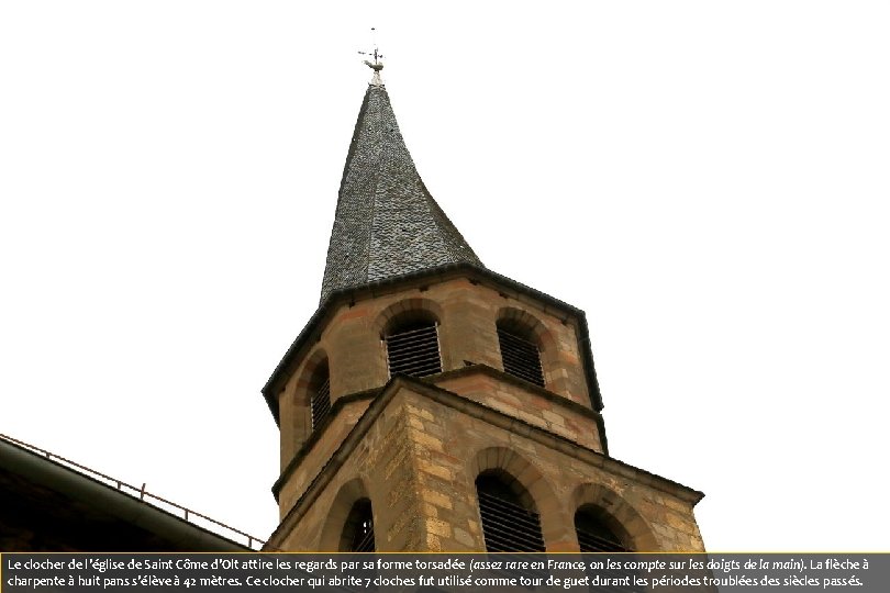 Le clocher de l’église de Saint Côme d’Olt attire les regards par sa forme