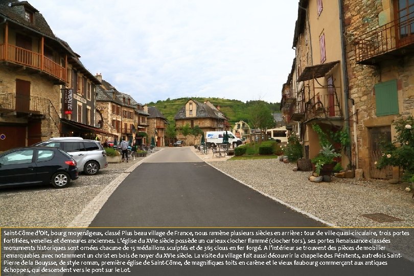 Saint-Côme d'Olt, bourg moyenâgeux, classé Plus beau village de France, nous ramène plusieurs siècles