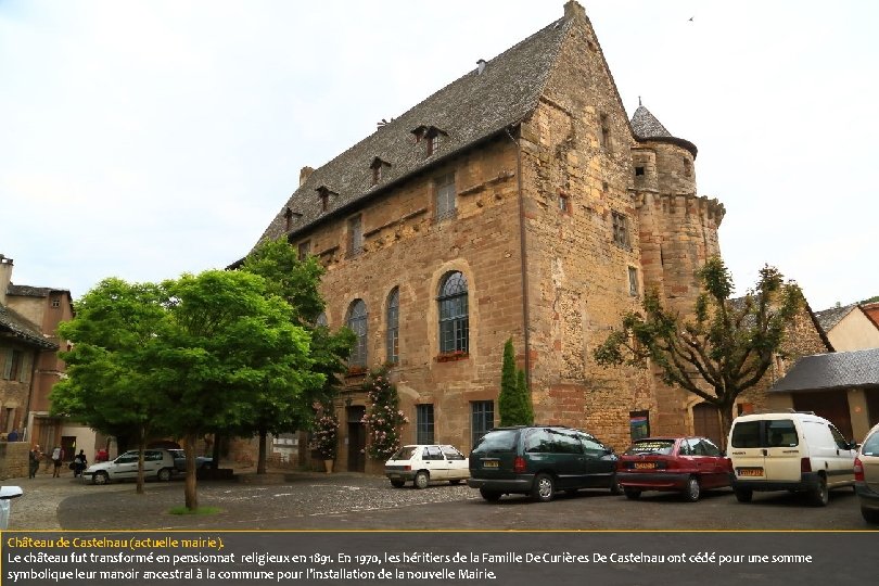 Château de Castelnau (actuelle mairie). Le château fut transformé en pensionnat religieux en 1891.