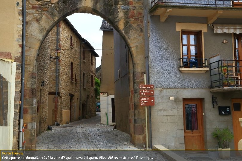 Porte Théron. Cette porte qui donnait accès à la ville d'Espalion avait disparu. Elle