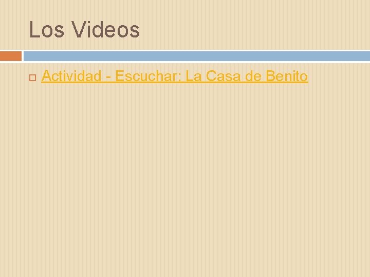 Los Videos Actividad - Escuchar: La Casa de Benito 