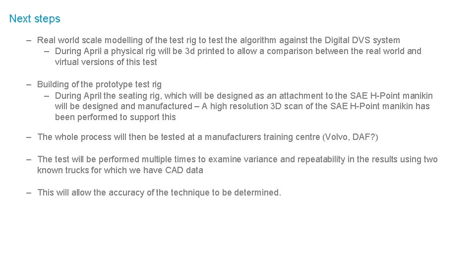 Next steps – Real world scale modelling of the test rig to test the
