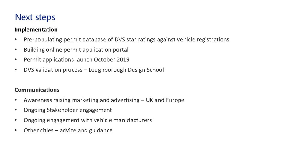 Next steps Implementation • Pre-populating permit database of DVS star ratings against vehicle registrations