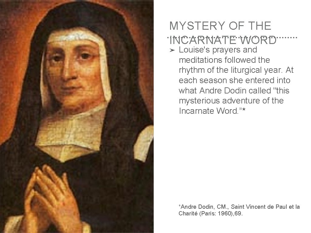 MYSTERY OF THE INCARNATE WORD ➤ Louise's prayers and meditations followed the rhythm of