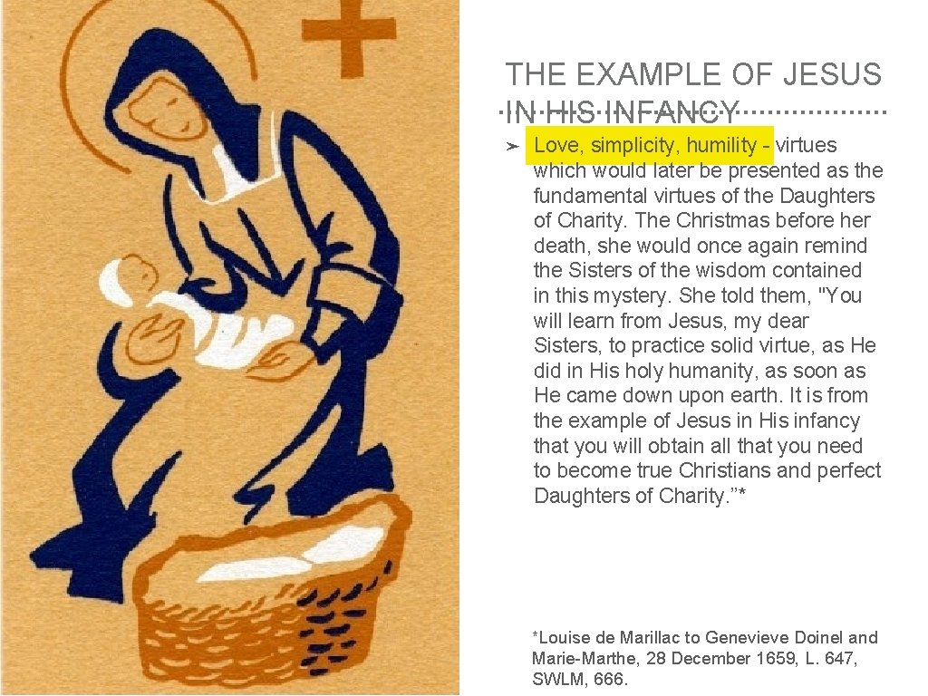 THE EXAMPLE OF JESUS IN HIS INFANCY ➤ Love, simplicity, humility - virtues which