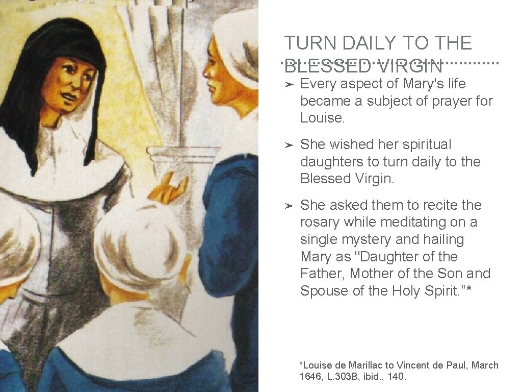 TURN DAILY TO THE BLESSED VIRGIN ➤ Every aspect of Mary's life became a