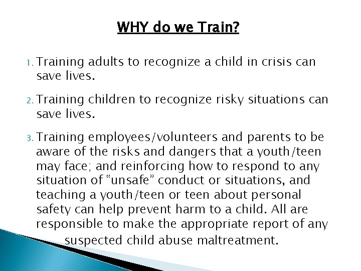 WHY do we Train? 1. Training adults to recognize a child in crisis can