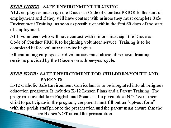 STEP THREE: SAFE ENVIRONMENT TRAINING ALL employees must sign the Diocesan Code of Conduct