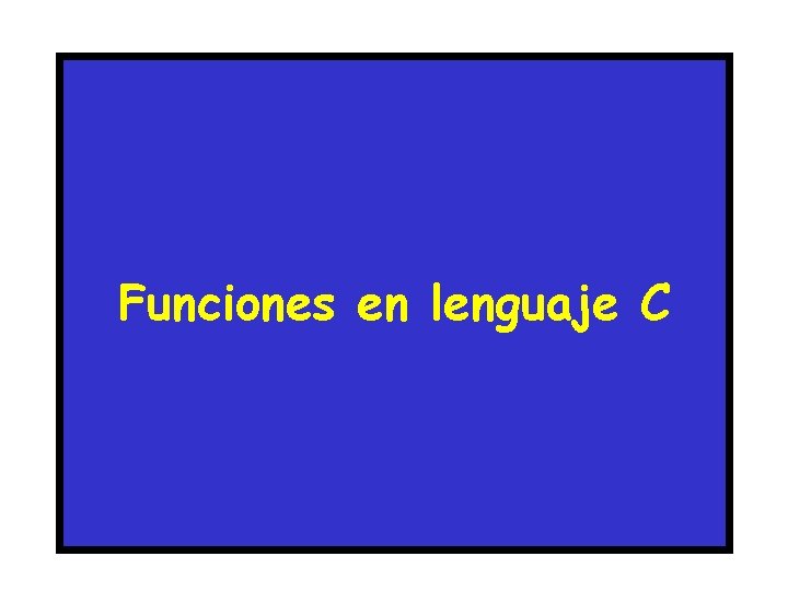 Funciones en lenguaje C 