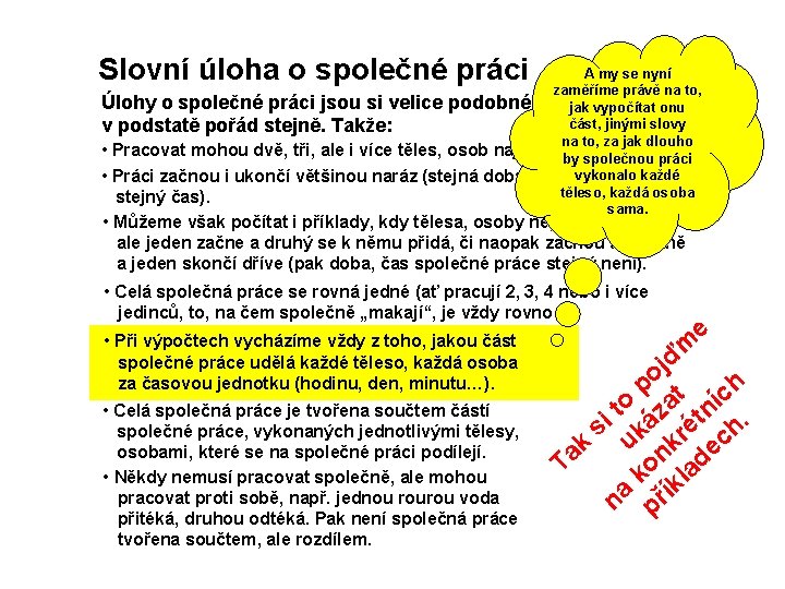 Slovní úloha o společné práci A my se nyní zaměříme právě na to, Úlohy