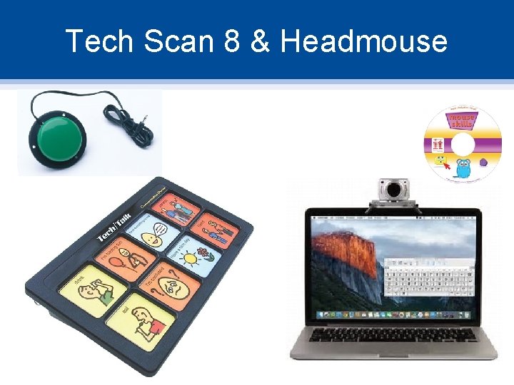 Tech Scan 8 & Headmouse 