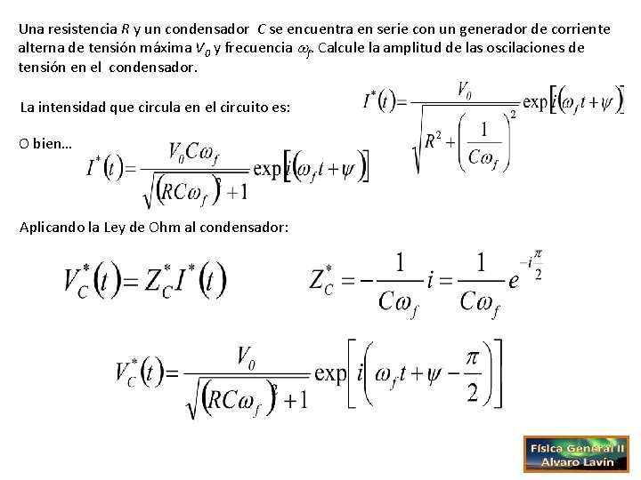 Una resistencia R y un condensador C se encuentra en serie con un generador