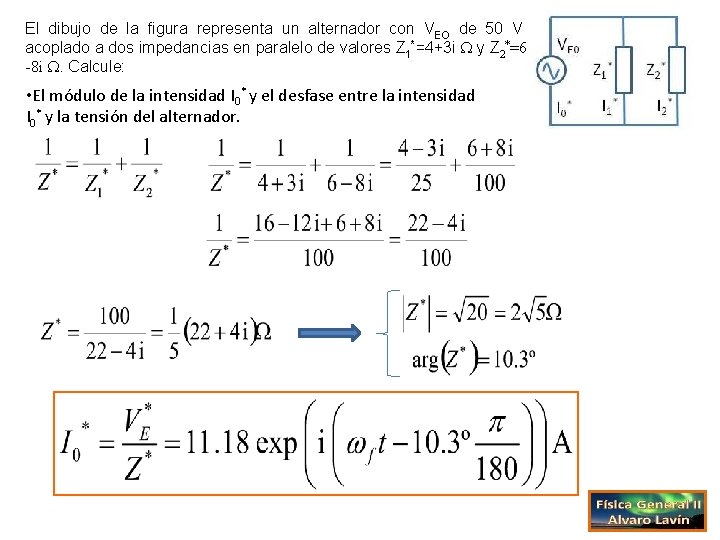 El dibujo de la figura representa un alternador con VEO de 50 V acoplado