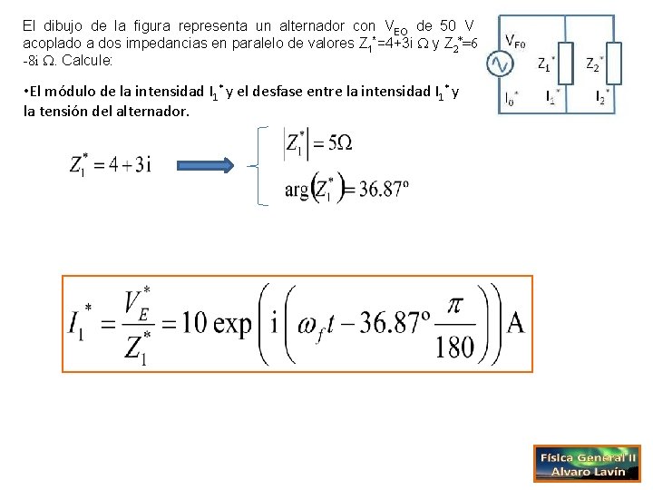 El dibujo de la figura representa un alternador con VEO de 50 V acoplado