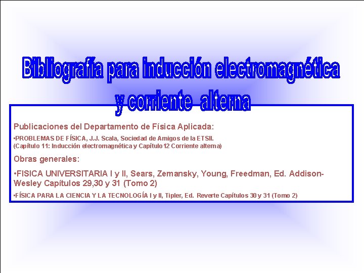Publicaciones del Departamento de Física Aplicada: • PROBLEMAS DE FÍSICA, J. J. Scala, Sociedad