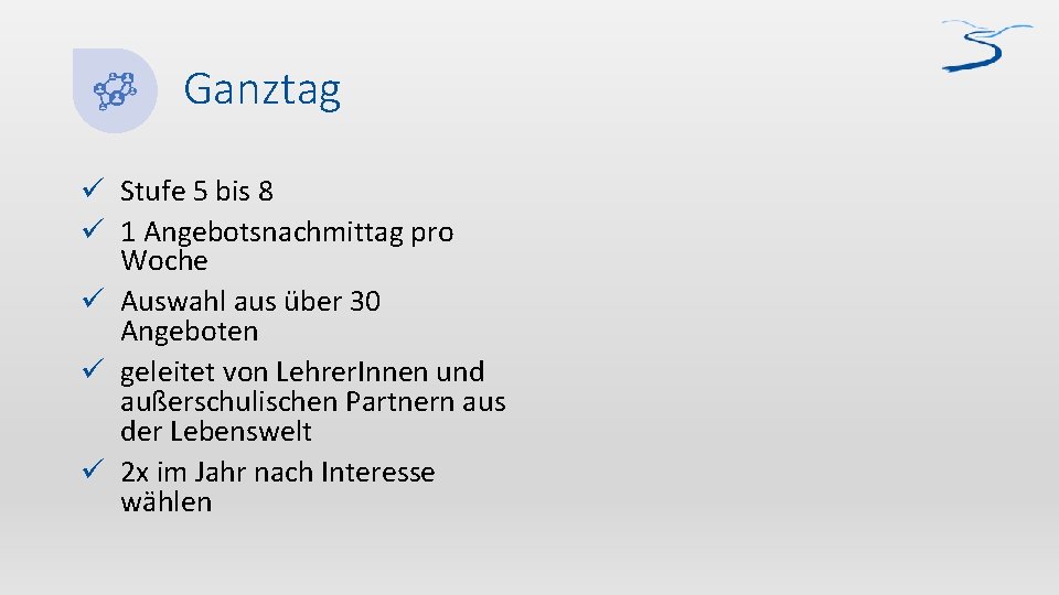 Ganztag ü Stufe 5 bis 8 ü 1 Angebotsnachmittag pro Woche ü Auswahl aus