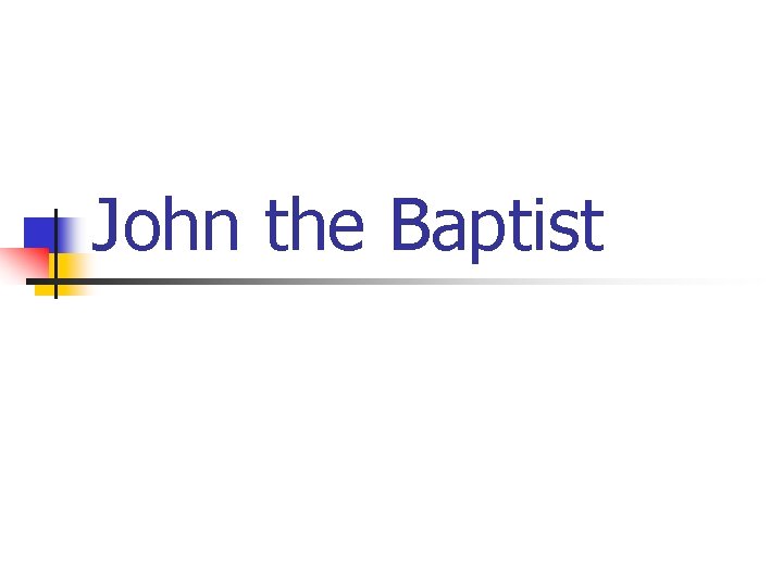 John the Baptist 