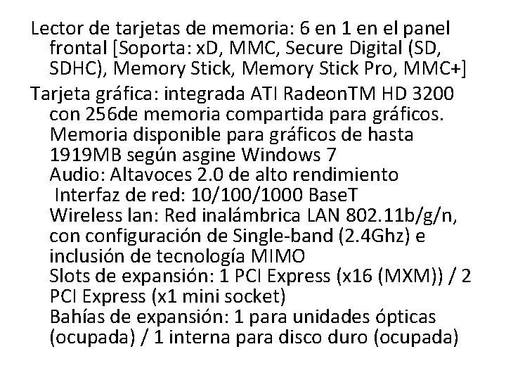 Lector de tarjetas de memoria: 6 en 1 en el panel frontal [Soporta: x.