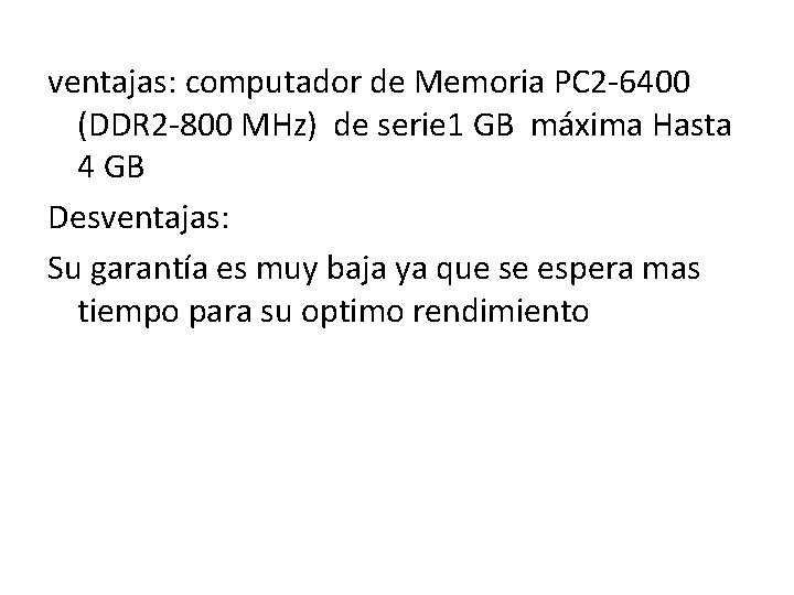 ventajas: computador de Memoria PC 2 -6400 (DDR 2 -800 MHz) de serie 1