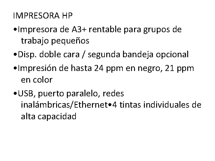 IMPRESORA HP • Impresora de A 3+ rentable para grupos de trabajo pequeños •